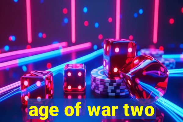 age of war two